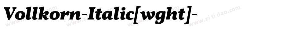 Vollkorn-Italic[wght]字体转换